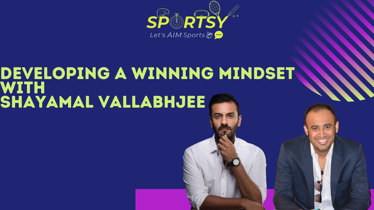 S2E30 | Developing a Winning Mindset - ft Shayamal Vallabhjee | Sports Psychology | Peak Performance