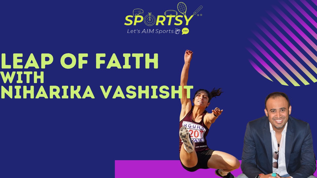 S2E4 | Leap of Faith - ft. Niharika Vashisht | International Track & Field Pro | Women in Sports